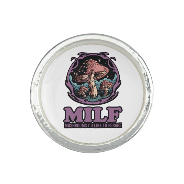 Milf Mushrooms I'd Like To Forage, Funny Mushroom Ring (Front)