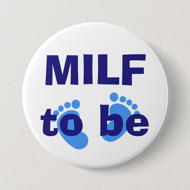 MILF to be Pinback Button (Front)