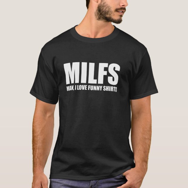 MILFS Man I Love Funnys Humorous Cool Statement Pu T-Shirt (Front)