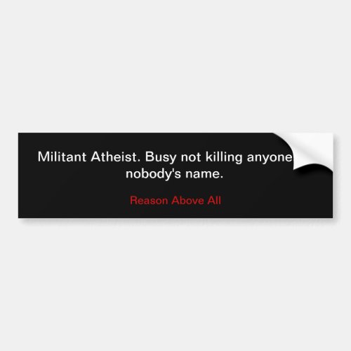 Militant Atheist Bumper Sticker