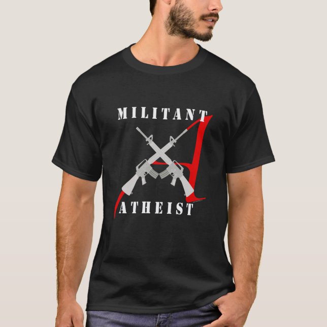 Militant Atheist (dark shirt) T-Shirt (Front)