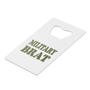 MILITARY BRAT CREDIT CARD BOTTLE OPENER