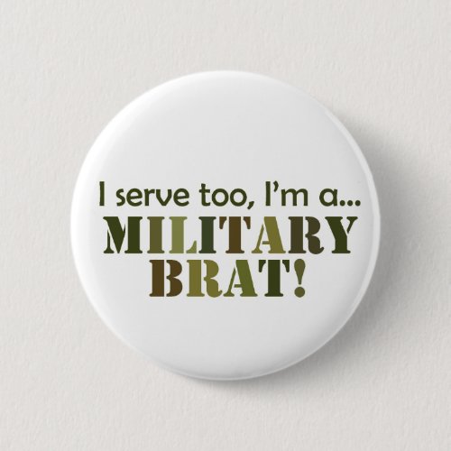 Military Brat_serve too Button