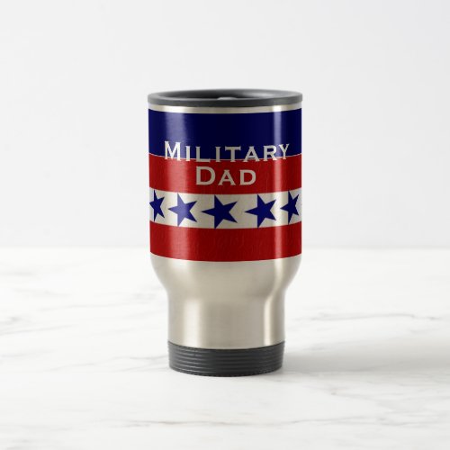 Military Family Dad Custom Personalized Travel Mug