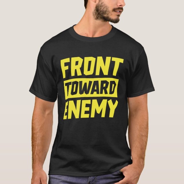 Military Front Toward Enemy Claymore   Military T-Shirt (Front)