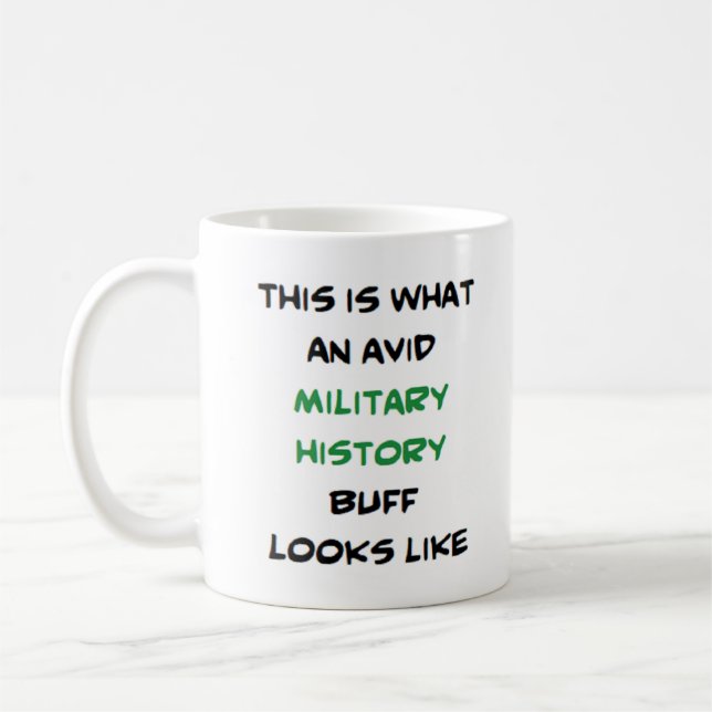 military history buff, avid coffee mug (Left)