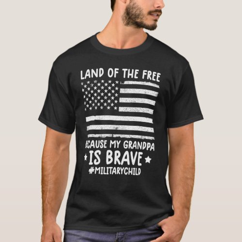 Military Kids Child Land Of Free Because My Grandp T_Shirt