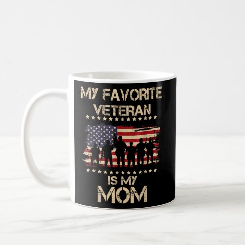 Military My Favorite Veteran Is My Mom  Coffee Mug