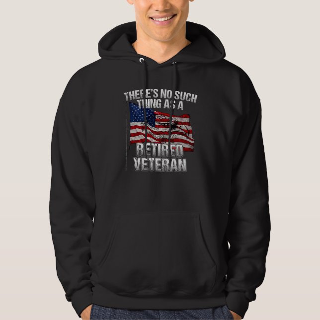 Military - No Such Thing as Retired Veteran Hoodie (Front)
