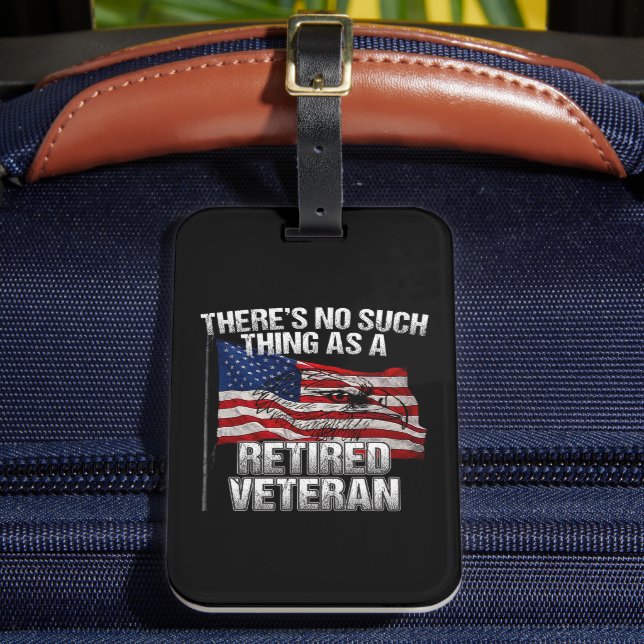 Military - No Such Thing as Retired Veteran Luggage Tag (Front Insitu 2)