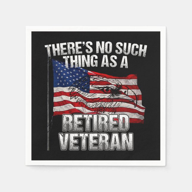 Military - No Such Thing as Retired Veteran Napkins (Front)