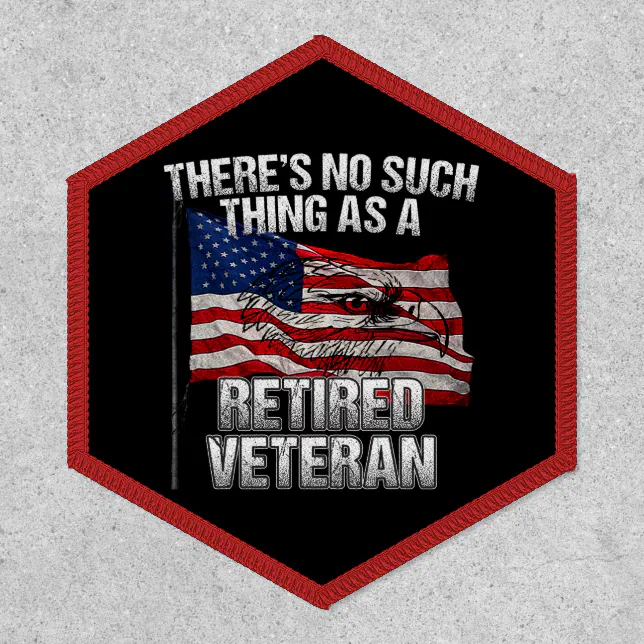 Military - No Such Thing as Retired Veteran Patch (Front)