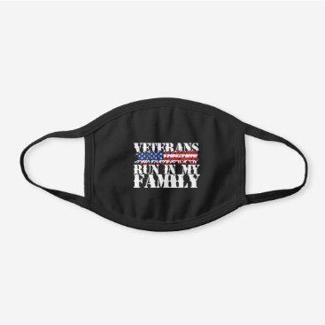 Military Running Quote - Veterans Run in My Family Black Cotton Face Mask Military Running Quote - Veterans Run in My Family Black Cotton Face Mask