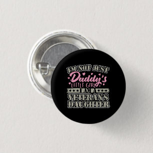 Military Veteran Daughter - Daddy's Little Girl Button