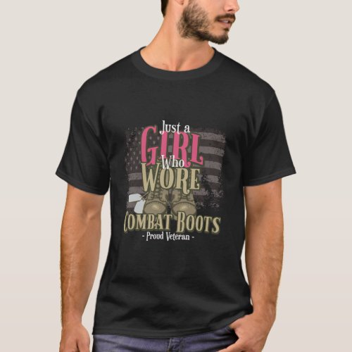 Military Veteran Just A Girl Who Wore Combat Boots T_Shirt