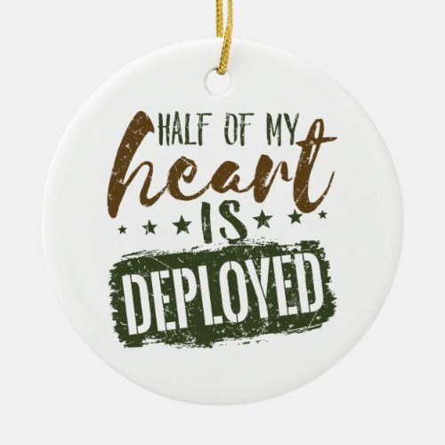 Military Wife Half of My Heart is Deployed Ceramic Ornament