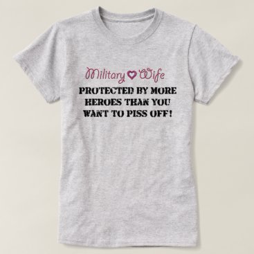 Military Wife Protected T-Shirt Military Wife Protected T-Shirt