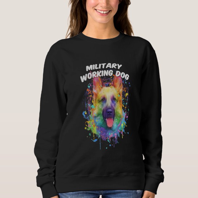 Military Working Dog German Shepherd Shepard Humor Sweatshirt (Front)