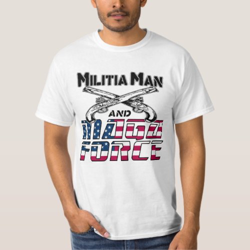 Militia Man and MAGA Force T_shirt