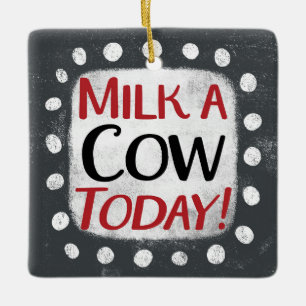 Milk A Cow Today Ornament