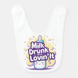 Milk Drunk and Lovin’ It – Cute Baby Quote Baby Bib