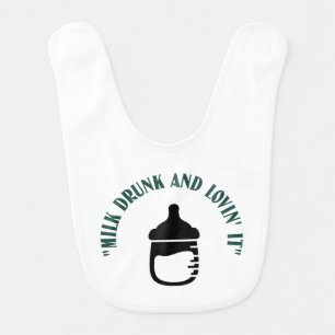 Milk Drunk and Loving It funny quotes baby bibs