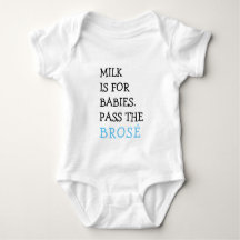 Milk is for Babies Pass the Brose Baby Outfit