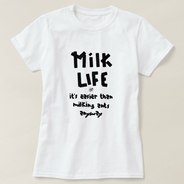 Milk life! T-Shirt (Design Front)