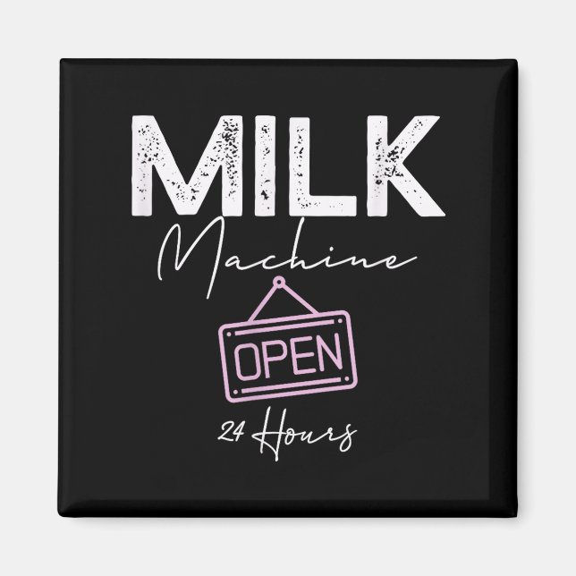 Milk Machine Open 24 Hours Funny Breastfeeding New Magnet (Front)