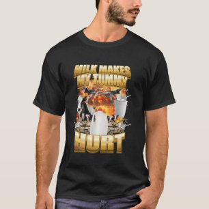 Milk Makes My Tummy Hurt Funny Cow Meme T-Shirt