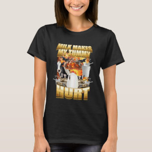 Milk Makes My Tummy Hurt Funny Cow Meme T-Shirt