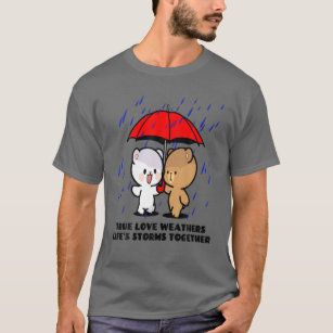 Milk Mocha Bear True Love Weathers Storms Valentin T-Shirt
