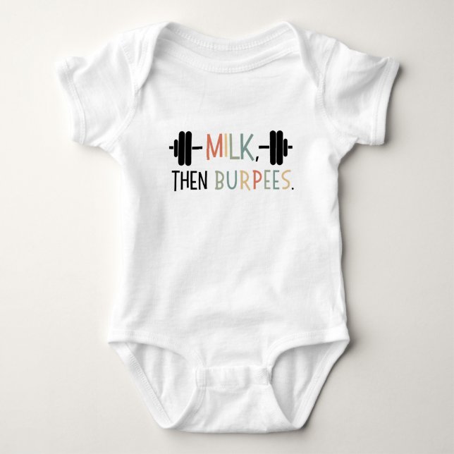 Milk Then Burpees, Funny Baby Gift, Gym Lover  Baby Bodysuit (Front)