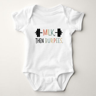 Milk Then Burpees, Funny Baby Gift, Gym Lover  Bodysuit