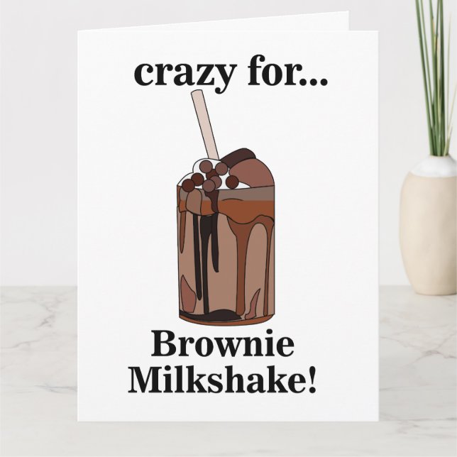 Milkshake Crazy For Brownie Milkshake Birthday Card (Front)