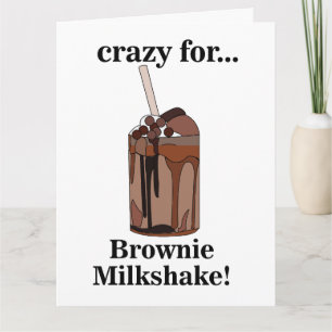 Milkshake Crazy For Brownie Milkshake Birthday Card