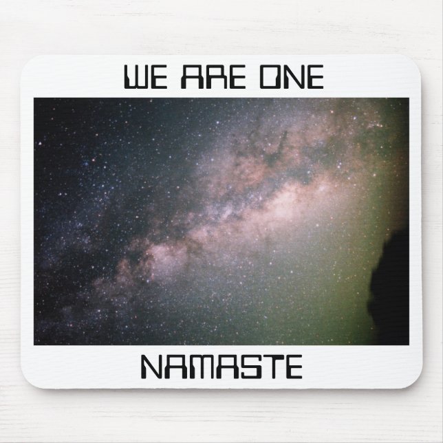 milky-way-galaxy-20081029-915, WE ARE ONE, NAMASTE Mouse Pad (Front)