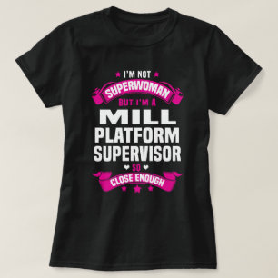 Mill Platform Supervisor T-Shirt