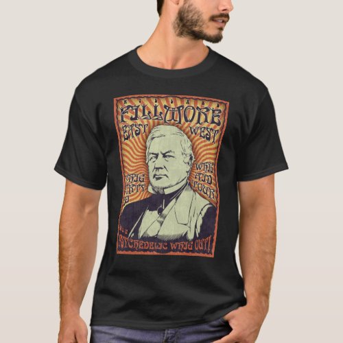 Millard Fillmore _ Whig Out T_Shirt