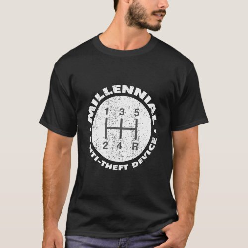 Millennial Anti_Theft Device Manual Shift Funny T_Shirt