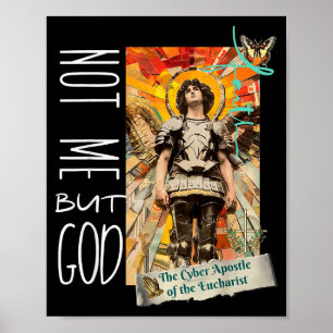 Millennial Saint The Eucharist Not Me God Poster