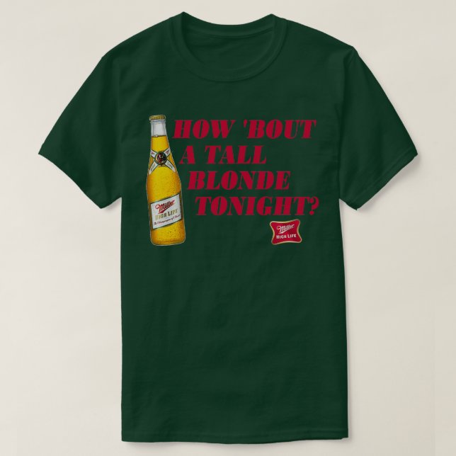 Miller High Life Beer Tall Blonde Design 1 T-Shirt (Design Front)
