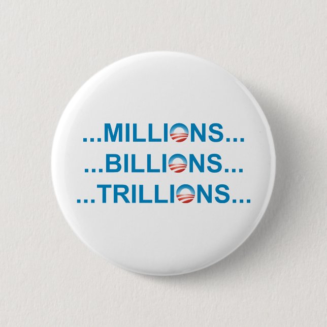 MILLION BILLION TRILLION PINBACK BUTTON (Front)