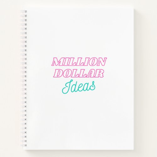 Million Dollar Ideas Notebook