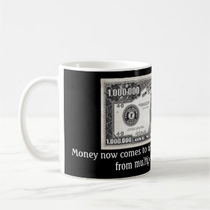 Million dollar Mug! Coffee Mug