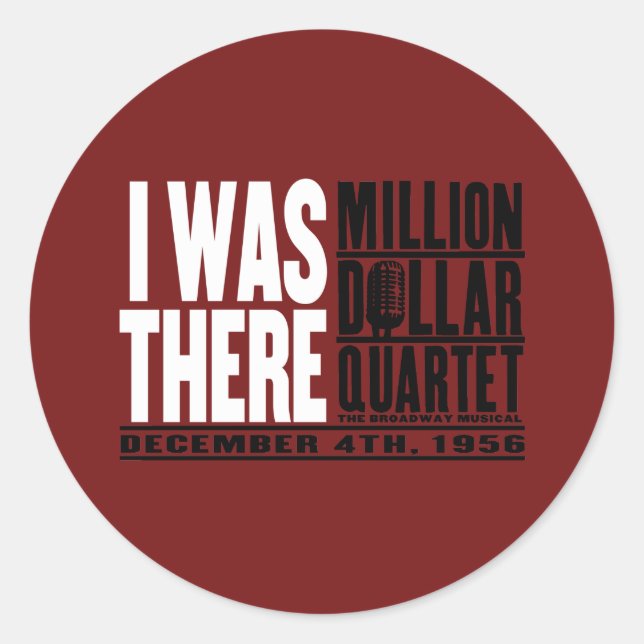 Million Dollar Quartet "I Was There" Classic Round Sticker (Front)