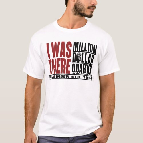 Million Dollar Quartet I Was There T_Shirt