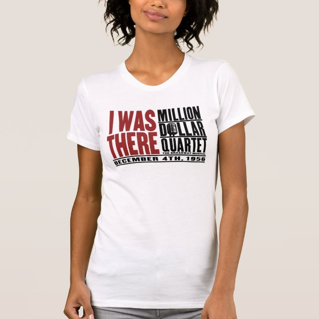 Million Dollar Quartet "I Was There" T-Shirt (Front)