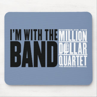 Million Dollar Quartet "I'm With the Band" Mouse Pad