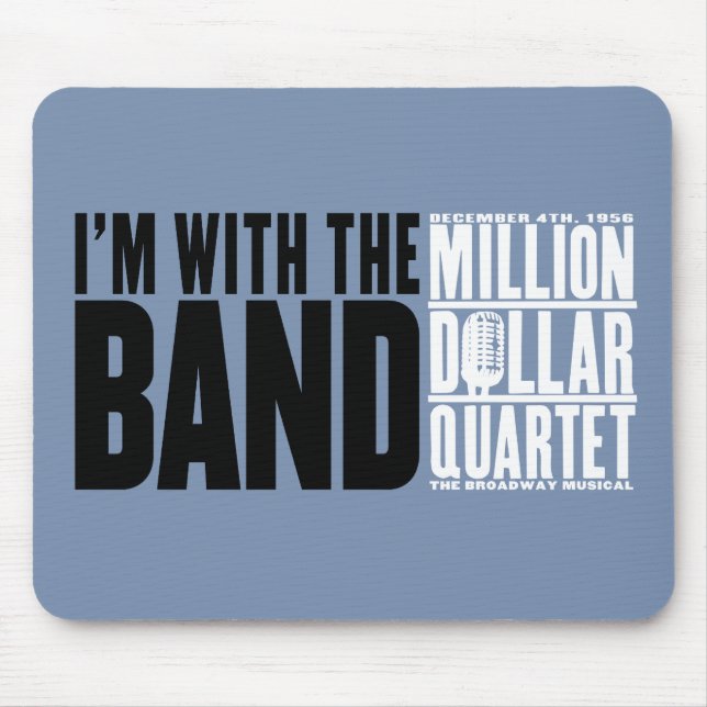 Million Dollar Quartet "I'm With the Band" Mouse Pad (Front)